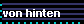 von hinten